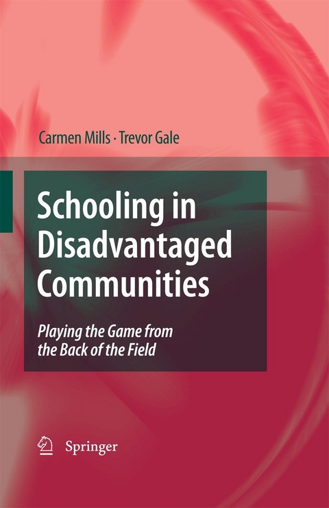 Schooling in Disadvantaged Communities -  Trevor Gale,  Carmen Mills