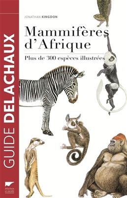 Mammifères d'Afrique : plus de 300 espèces illustrées - Jonathan (1935-....) Kingdon