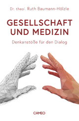 Gesellschaft und Medizin - Ruth Baumann-Hölzle