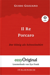 Il Re Porcaro / Der König als Schweinehirt (Buch + Audio-Online) - Lesemethode von Ilya Frank - Zweisprachige Ausgabe Italienisch-Deutsch - Guido Gozzano