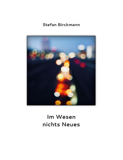 Im Wesen nichts Neues - Stefan Birckmann
