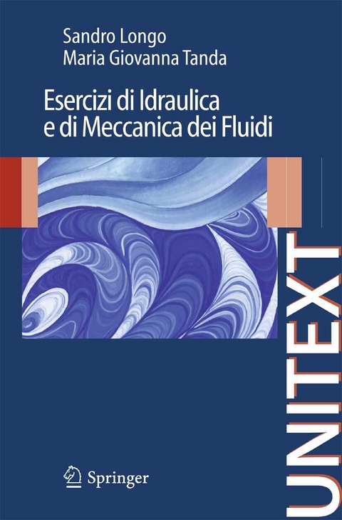 Esercizi di Idraulica e di Meccanica dei Fluidi -  Sandro Longo,  Maria Giovanna Tanda