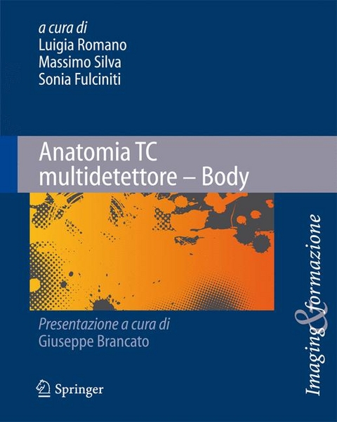 Anatomia TC multidetettore - Body -  Sonia Fulciniti,  Luigia Romano,  Massimo Silva