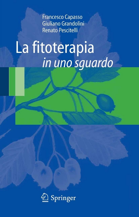 La fitoterapia in uno sguardo -  Francesco Capasso,  Giuliano Grandolini,  Renato Pescitelli