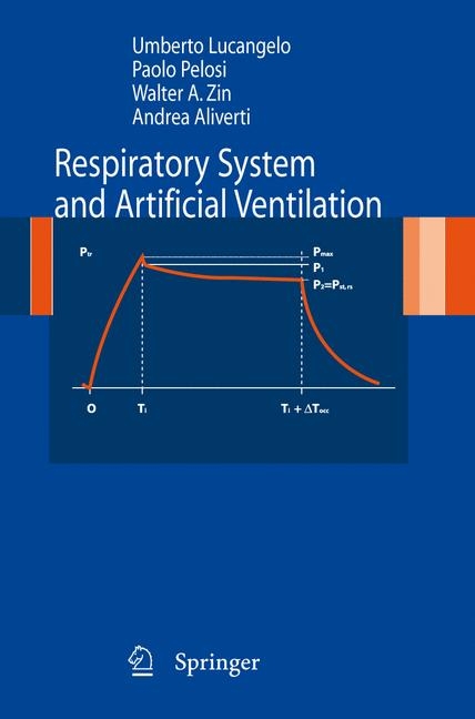 Respiratory System and Artificial Ventilation -  Andrea Aliverti,  Umberto Lucangelo,  Paolo Pelosi,  Walter A. Zin