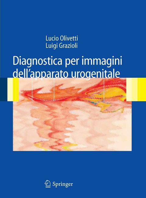Diagnostica per immagini dell’apparato urogenitale -  Luigi Grazioli