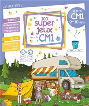 100 super jeux pour le CM1 : spécial CM1, 9-10 ans : français, maths