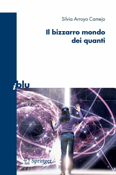 Il bizzarro mondo dei quanti - Silvia Arroyo Camejo