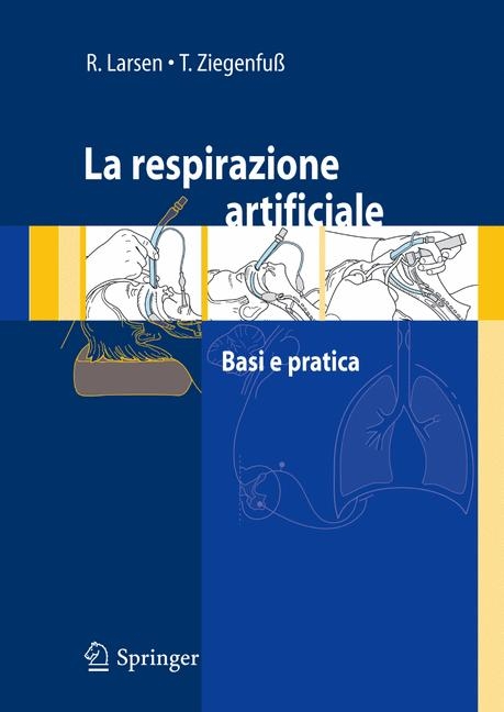 La respirazione artificiale -  Reinhard Larsen,  Thomas Ziegenfu