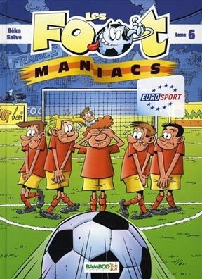 Les foot-maniacs : pack Euro 2021 : tome 6 + roman poche offert -  Beka+saive