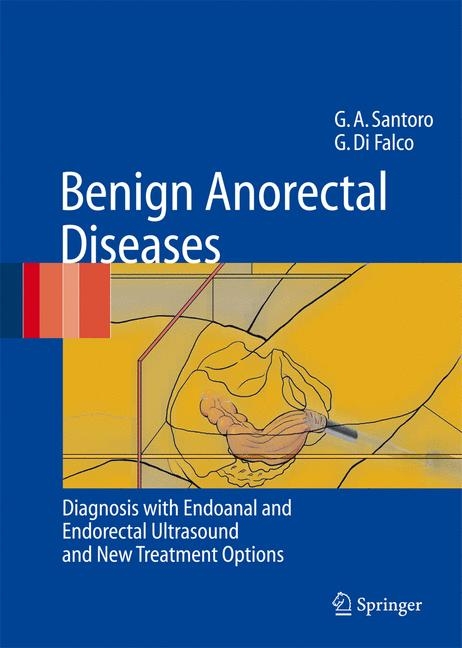 Benign Anorectal Diseases -  Giuseppe Di Falco,  Giulio Aniello Santoro