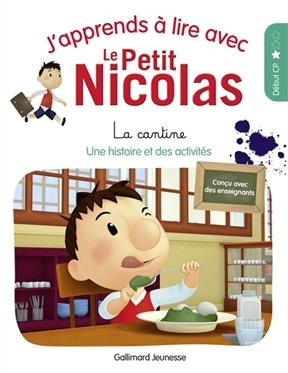 J'apprends à lire avec le Petit Nicolas. Vol. 1. La cantine : une histoire et des activités, début CP - Marjorie Demaria