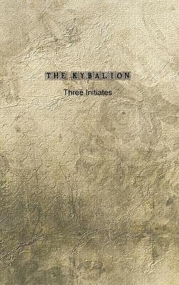 The Kybalion - Three Initiates