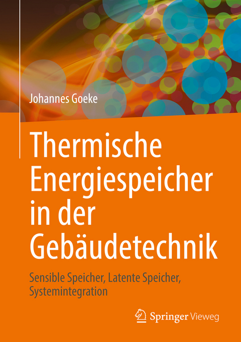 Thermische Energiespeicher in der Gebäudetechnik - Johannes Goeke