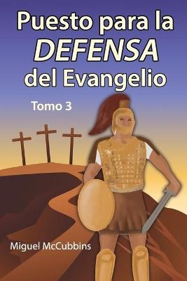 Puesto para la Defensa del Evangelio - Miguel D McCubbins