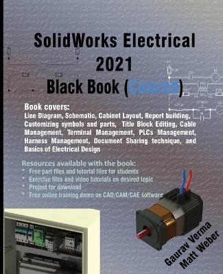 SolidWorks Electrical 2021 Black Book (Colored) - Gaurav Verma, Matt Weber