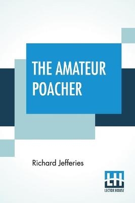 The Amateur Poacher - Richard Jefferies