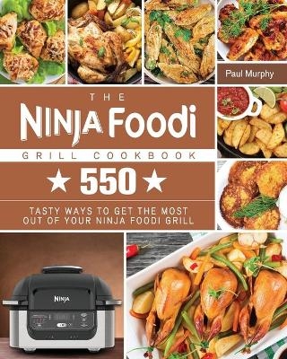 The Ninja Foodi Grill Cookbook - Paul Murphy