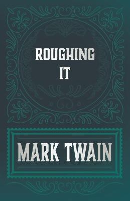 Roughing It - Mark Twain