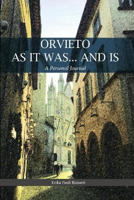 Orvieto as It Was... and Is - Erika Bizzarri