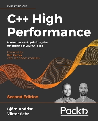 C++ High Performance - Bjorn Andrist, Viktor Sehr, Ben Garney