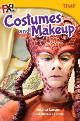 FX! Costumes and Makeup - Jessica Larson, Karen Larson