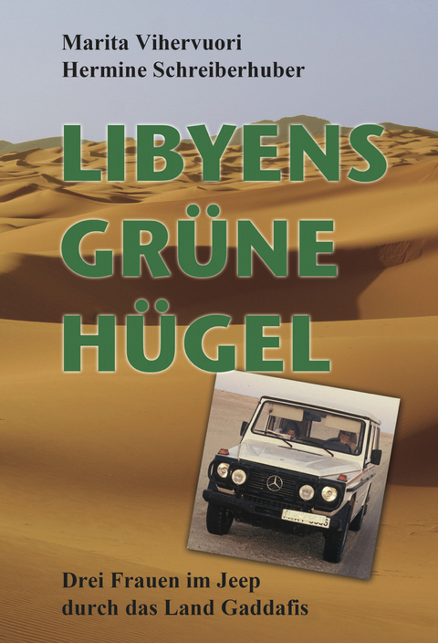 Libyens grüne Hügel - Marita Vihervuori, Hermine Schreiberhuber