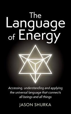 The Language of Energy - Jason Shurka