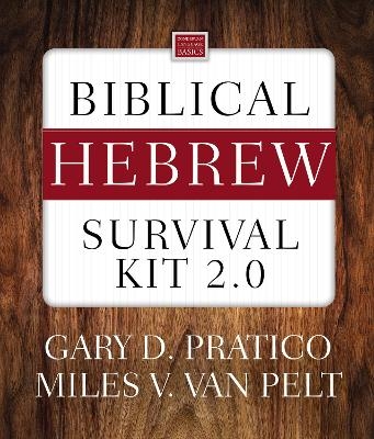 Biblical Hebrew Survival Kit 2.0 - Gary D. Pratico, Miles V. van Pelt