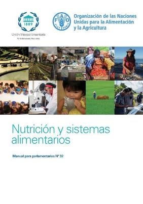 Nutrición y sistemas alimentarios - Inter-Parliamentary Union,  Food and Agriculture Organization of the United Nations