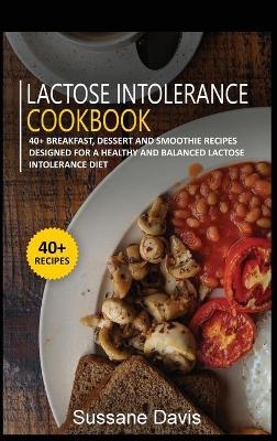 Lactose Intolerance Cookbook - Sussane Davis