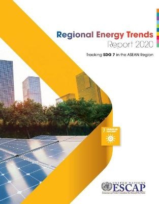 Regional  energy trends report 2020 -  United Nations: Economic and Social Commission for Asia and the Pacific