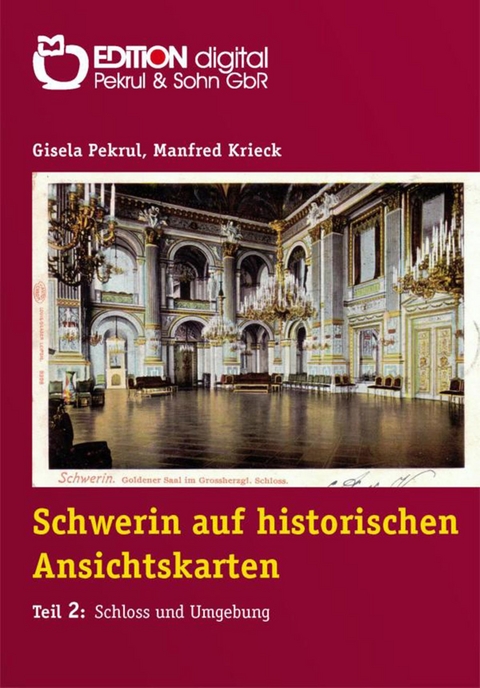 Schwerin auf historischen Ansichtskarten - Gisela Pekrul, Manfred Krieck