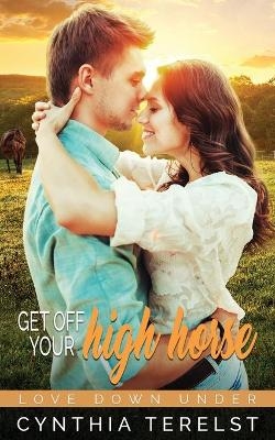 Get Off Your High Horse - Cynthia Terelst