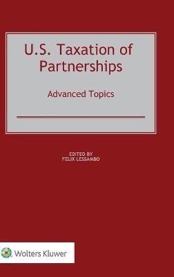 U.S. Taxation of Partnerships: Advanced Topics - Felix Lessambo