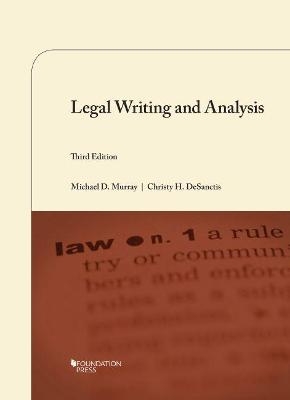 Legal Writing and Analysis - Michael D. Murray, Christy H. DeSanctis