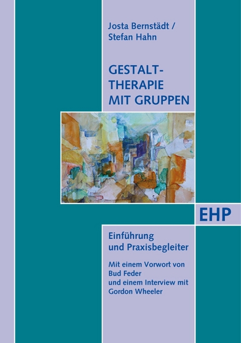 Gestalttherapie mit Gruppen -  Josta Bernstädt,  Stefan Hahn