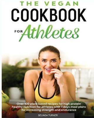 The Vegan Cookbook for Athletes - Belinda Turner