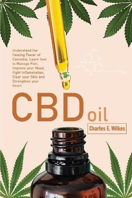 CBD Oil - Charles E Wilkes