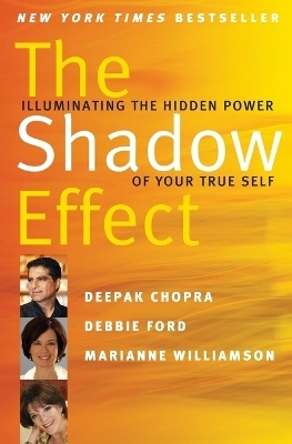 The Shadow Effect - Deepak Chopra, Marianne Williamson, Debbie Ford