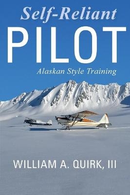 Self-Reliant Pilot - William A Quirk