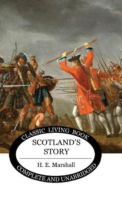 Scotland's Story - H E Marshall