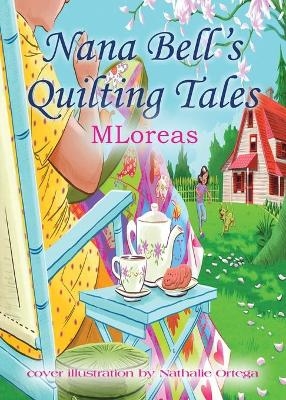 Nana Bell's Quilting Tales -  MLoreas