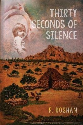 Thirty Seconds of Silence - F Roshan