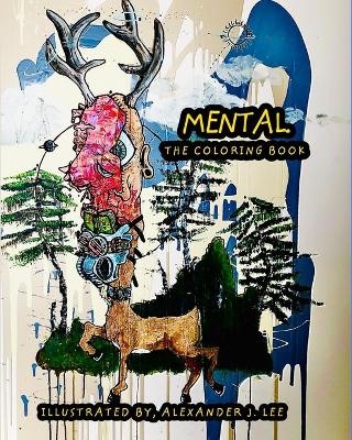 Mental, the coloring book - Alexander Lee