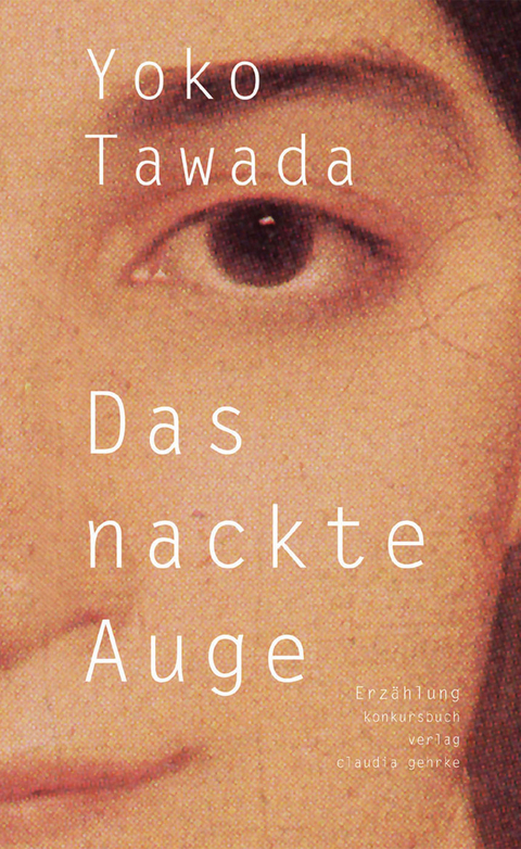 Das nackte Auge - Yoko Tawada