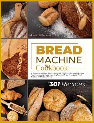 Bread Machine Cookbook - Marie Jefferson