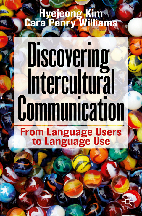 Discovering Intercultural Communication - Hyejeong Kim, Cara Penry Williams
