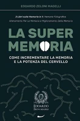 La Super Memoria - Edoardo Zeloni Magelli