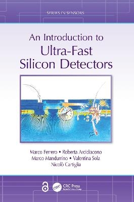 An Introduction to Ultra-Fast Silicon Detectors - Marco Ferrero, Roberta Arcidiacono, Marco Mandurrino, Valentina Sola, Nicolò Cartiglia